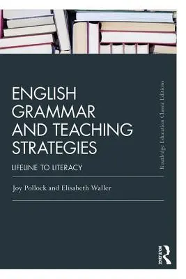 Anglická gramatika a stratégie vyučovania: Záchranné lano ku gramotnosti - English Grammar and Teaching Strategies: Lifeline to Literacy