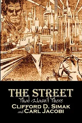 The Street That Wasn't There by Clifford D. Simak, Science fiction, Fantasy, Dobrodružné - The Street That Wasn't There by Clifford D. Simak, Science Fiction, Fantasy, Adventure