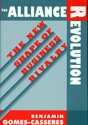 Aliančná revolúcia: Nová podoba obchodného súperenia - Alliance Revolution: The New Shape of Business Rivalry