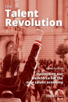 Revolúcia talentov: Optimalizácia našej pracovnej sily pre novú ekonomiku talentov - The Talent Revolution: Optimizing Our Workforce for the New Talent Economy