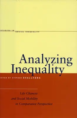 Analýza nerovnosti: Životné šance a sociálna mobilita v komparatívnej perspektíve - Analyzing Inequality: Life Chances and Social Mobility in Comparative Perspective
