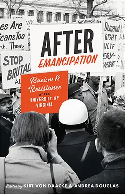 Po emancipácii: Na univerzite vo Virgínii: rasizmus a odpor - After Emancipation: Racism and Resistance at the University of Virginia