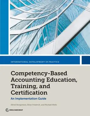 Vzdelávanie, odborná príprava a certifikácia v oblasti účtovníctva založená na kompetenciách: Príručka na implementáciu - Competency-Based Accounting Education, Training, and Certification: An Implementation Guide