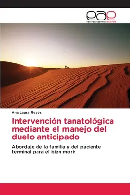 Intervencin tanatolgica mediante el manejo del duelo anticipado