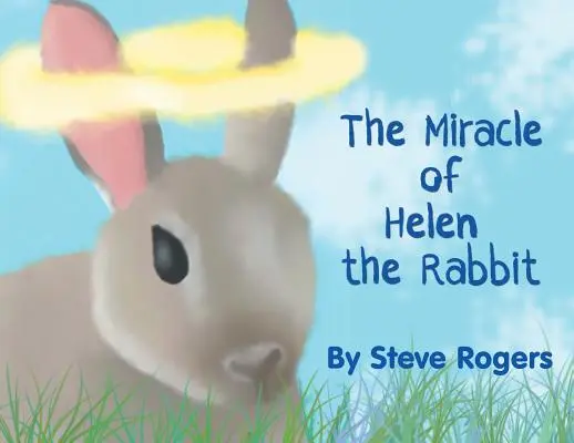 Zázrak králičice Heleny - The Miracle of Helen the Rabbit