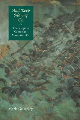 A pokračuj ďalej: Kampaň vo Virgínii, máj-jún 1864 - And Keep Moving on: The Virginia Campaign, May-June 1864