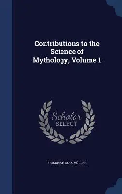 Príspevky k vede o mytológii, zväzok 1 - Contributions to the Science of Mythology, Volume 1