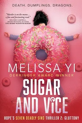 Cukor a neresti: Smrť. Knedle. Draci. Hope's Seven Deadly Sins Thriller 2: Obžerstvo: Smrť. Knedle. Draci. - Sugar and Vice: Death. Dumplings. Dragons. Hope's Seven Deadly Sins Thriller 2: Gluttony: Death. Dumplings. Dragons.