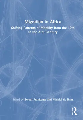 Migrácia v Afrike: Zmena modelov mobility od 19. do 21. storočia - Migration in Africa: Shifting Patterns of Mobility from the 19th to the 21st Century