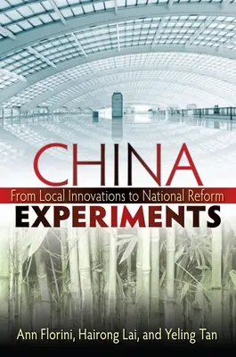 Experimenty v Číne: Od miestnych inovácií k národným reformám - China Experiments: From Local Innovations to National Reform