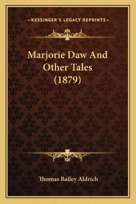 Marjorie Dawová a iné príbehy (1879) - Marjorie Daw And Other Tales (1879)