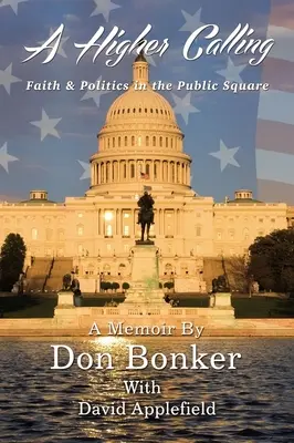 Vyššie povolanie: Viera a politika na verejnom priestranstve - A Higher Calling: Faith and Politics in the Public Square