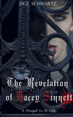 Zjavenie Dacey Sinnettovej: Prequel k sérii ROAM - The Revelation of Dacey Sinnett: A Prequel to the ROAM Series