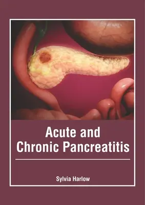 Akútna a chronická pankreatitída - Acute and Chronic Pancreatitis