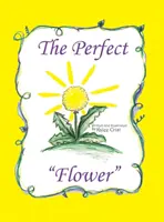 Dokonalý kvet - The Perfect Flower