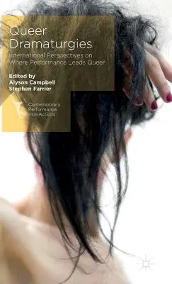 Queer Dramaturgies: Medzinárodné pohľady na to, kam performancia vedie Queer - Queer Dramaturgies: International Perspectives on Where Performance Leads Queer