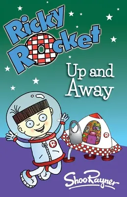 Ricky Rocket - Up and Away: Ricky sa učí jazdiť na svojej rakete bez stabilizátorov - ideálne pre nových sebavedomých čitateľov - Ricky Rocket - Up and Away: Space boy, Ricky, learns to ride his rocket without stabilisers - perfect for newly confident readers