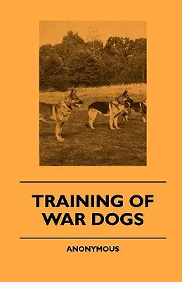 Výcvik vojnových psov - Training Of War Dogs