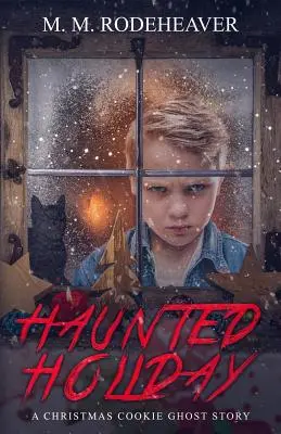 Strašidelné prázdniny: Príbeh o duchoch z vianočného pečiva - Haunted Holiday: A Christmas Cookie Ghost Story