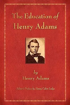 Vzdelanie Henryho Adamsa - The Education of Henry Adams