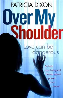 Cez moje rameno: Temná psychologická dráma o moci a kontrole - Over My Shoulder: A Dark Psychological Drama about Power and Control