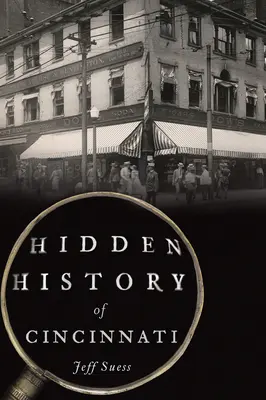 Skrytá história Cincinnati - Hidden History of Cincinnati