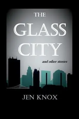 Sklenené mesto a iné príbehy - The Glass City and Other Stories