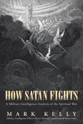 Ako bojuje satan: Vojenská spravodajská analýza duchovnej vojny - How Satan Fights: A Military Intelligence Analysis of the Spiritual War