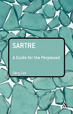 Sartre: Sartre: Príručka pre zmätených - Sartre: A Guide for the Perplexed