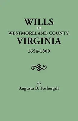 Testamenty okresu Westmoreland, Virgínia, 1654-1800 - Wills of Westmoreland County, Virginia, 1654-1800