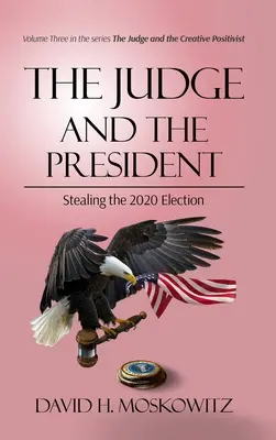 Sudca a prezident: Krádež volieb v roku 2020 - The Judge and the President: Stealing the 2020 Election