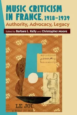 Hudobná kritika vo Francúzsku v rokoch 1918 - 1939: Autorita, advokácia, odkaz - Music Criticism in France, 1918-1939: Authority, Advocacy, Legacy