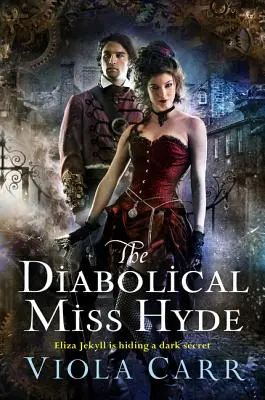 Diabolská slečna Hydeová: román o elektrickom impériu - The Diabolical Miss Hyde: An Electric Empire Novel