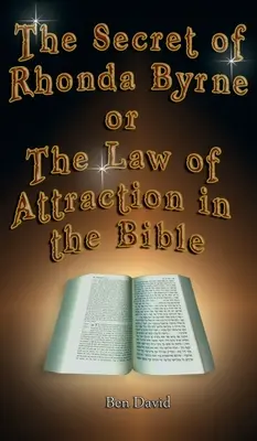 Tajomstvo Rhondy Byrneovej alebo zákon príťažlivosti v Biblii - The Secret of Rhonda Byrne or the Law of Attraction in the Bible