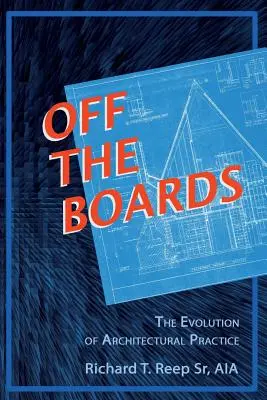 Mimo dosiek: Vývoj architektonickej praxe - Off the Boards: The Evolution of Architectural Practice