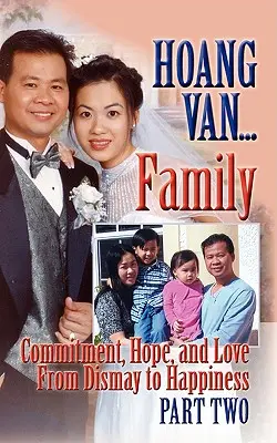 Hoang Van... Rodina, záväzok, nádej a láska, od zmätku k šťastiu - Hoang Van...Family, Commitment, Hope and Love from Dismay to Happiness