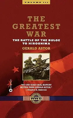 Najväčšia vojna - III. diel: Bitka v Ardenách až po Hirošimu - The Greatest War - Volume III: The Battle of the Bulge to Hiroshima