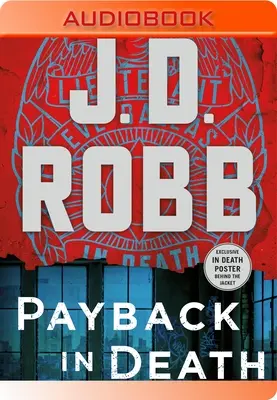 Odplata v smrti: Román Evy Dallasovej v smrti - Payback in Death: An Eve Dallas Novel