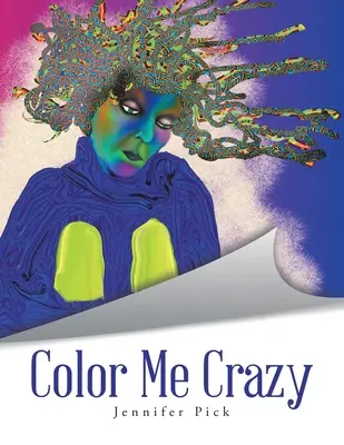 Color Me Crazy (Farebný blázon) - Color Me Crazy