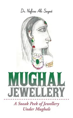 Mughal Jewellery: Mughalské šperky: pohľad na šperky za vlády Mughalov - Mughal Jewellery: A Sneak Peek of Jewellery Under Mughals