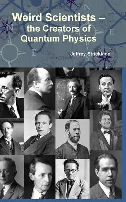 Podivní vedci - tvorcovia kvantovej fyziky - Weird Scientists - The Creators of Quantum Physics