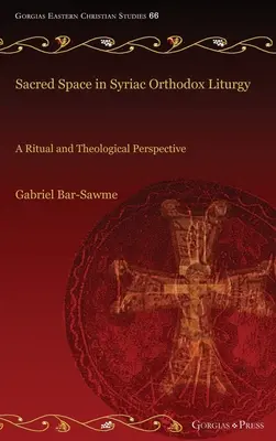Posvätný priestor v sýrskej ortodoxnej liturgii: Rituálna a teologická perspektíva - Sacred Space in Syriac Orthodox Liturgy: A Ritual and Theological Perspective