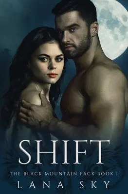 Posun: Temná paranormálna romanca pre posunovačov - Shift: A Dark Paranormal Shifter Romance