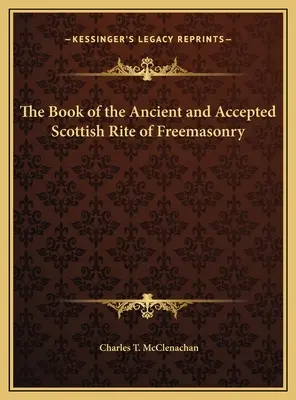 Kniha starobylého a prijatého škótskeho obradu slobodomurárstva - The Book of the Ancient and Accepted Scottish Rite of Freemasonry