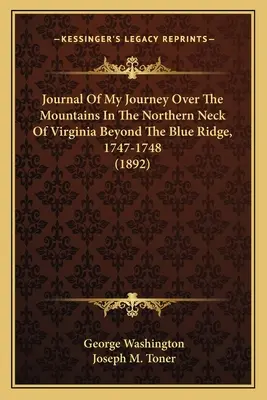 Denník z mojej cesty po horách v severnej časti Virgínie za Modrým hrebeňom v rokoch 1747-1748 (1892) - Journal Of My Journey Over The Mountains In The Northern Neck Of Virginia Beyond The Blue Ridge, 1747-1748 (1892)
