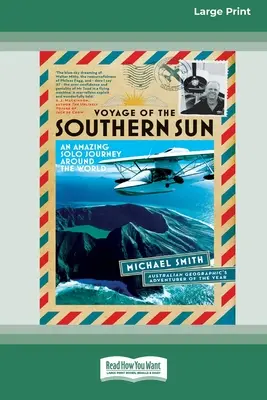 Cesta južného slnka: Úžasná samostatná cesta okolo sveta (16pt Large Print Edition) - Voyage of the Southern Sun: An Amazing Solo Journey Around the World (16pt Large Print Edition)
