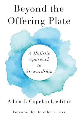 Beyond the Offering Plate: Celostný prístup k správcovstvu - Beyond the Offering Plate: A Holistic Approach to Stewardship