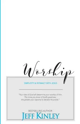 Uctievanie: Jednoduchosť a intimita s Ježišom - Worship: Simplicity and Intimacy With Jesus