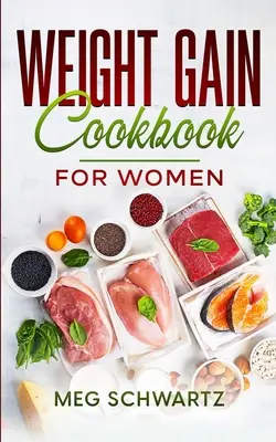 Kuchárska kniha pre ženy na priberanie - Weight Gain Cookbook for Women