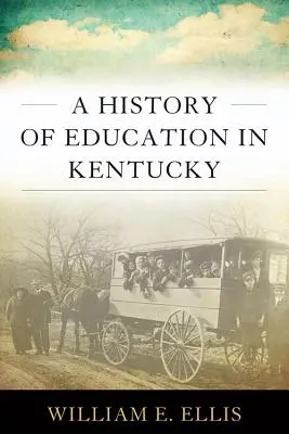 História vzdelávania v Kentucky - A History of Education in Kentucky